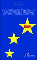 Couverture du livre « L'influence du droit conventionnel européen des droits de l'homme sur l'ordre juridique interne turc » de Sinem Yargic aux éditions L'harmattan