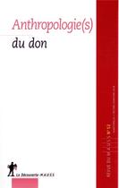Couverture du livre « 52. anthropologie(s) du don » de Revue Du M.A.U.S.S. aux éditions La Decouverte