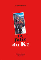 Couverture du livre « La Folie du K2 » de Charlie Buffet aux éditions Epagine