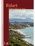 Couverture du livre « Bidart : entre terre et mer » de Eric Cron et Maite Elhinger et Adrienne Barroche aux éditions Le Festin