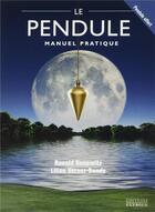 Couverture du livre « Le pendule ; coffret ; manuel pratique » de Ronald L. Bonewitz et Lilian Verner-Bonds aux éditions Exergue