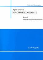 Couverture du livre « Macroéconomie Tome 2 ; banques et politique monétaire » de Caroline Coudrat aux éditions Archetype 82