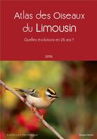 Couverture du livre « Atlas des oiseaux du Limousin ; quelles évolutions en 25 ans » de  aux éditions Biotope