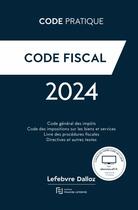 Couverture du livre « Code Fiscal 2024 » de Redaction Francis Le aux éditions Lefebvre