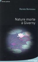 Couverture du livre « Nature morte à Giverny » de Renee Bonneau aux éditions Nouveau Monde