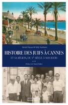 Couverture du livre « Histoire des Juifs à Cannes et ses environs du Ve siècle à nos jours » de Nelly Nussbaum et Mendel Matusof aux éditions Editions Maia