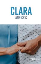 Couverture du livre « Clara » de Annick C. aux éditions Hello Editions