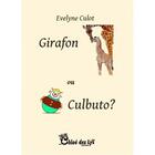 Couverture du livre « Girafon ou Culbuto ? » de Evelyne Culot aux éditions Chloe Des Lys