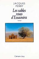 Couverture du livre « Les Sables Roses D'Essaouira » de Jacques Perry aux éditions Calmann-levy