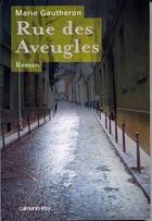 Couverture du livre « Rue des Aveugles » de Marie Gautheron aux éditions Calmann-levy