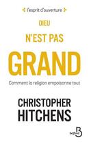 Couverture du livre « Dieu n'est pas grand ; comment la religion empoisonne tout » de Christopher Hitchens aux éditions Belfond