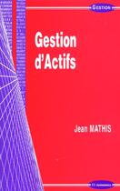 Couverture du livre « Gestion D'Actifs » de Jean Mathis aux éditions Economica