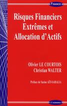 Couverture du livre « RISQUES FINANCIERS EXTREMES ET ALLOCATIONS D'ACTIFS » de Walter/Le Courtois aux éditions Economica