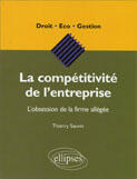 Couverture du livre « La competitivite de l entreprise - l'obsession de la firme allegee » de Thierry Sauvin aux éditions Ellipses