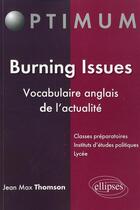 Couverture du livre « Burning issues - vocabulaire anglais de l'actualite » de Thomson Jean aux éditions Ellipses