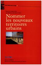 Couverture du livre « Nommer les nouveaux territoires urbains » de Helene Riviere D'Arc aux éditions Editions De La Maison Des Sciences De L'homme