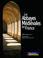 Couverture du livre « Les abbayes médiévales en France » de Parinet-Champollion- aux éditions Ouest France