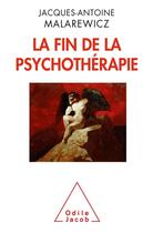 Couverture du livre « Fin de la psychothérapie ? » de Jacques-Antoine Malarewicz aux éditions Odile Jacob