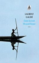 Couverture du livre « Dans la nuit Mozambique » de Laurent Gaudé aux éditions Actes Sud