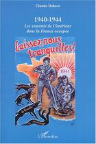 Couverture du livre « 1940-1944 - les ennemis de l'interieur dans la france occupee » de Claude Doktor aux éditions L'harmattan