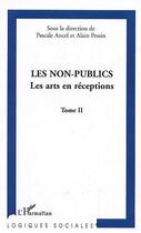 Couverture du livre « Les non-publics - vol02 - les arts en receptions - tome ii » de  aux éditions L'harmattan