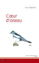 Couverture du livre « Coeur d'oiseau » de Yvon Mancini aux éditions Publibook