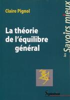 Couverture du livre « La théorie de l'équilibre général » de Claire Pignol aux éditions Pu Du Septentrion