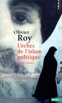 Couverture du livre « L'échec de l'Islam politique » de Olivier Roy aux éditions Points