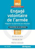 Couverture du livre « Engagé volontaire de l'armée ; préparer les épreuves de sélection ; ministère de la défense (2016/2017) » de Marc Dalens aux éditions Studyrama