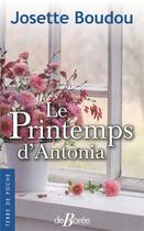 Couverture du livre « Le printemps d'Antonia » de Josette Boudou aux éditions De Boree