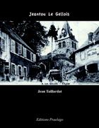 Couverture du livre « Jeantou le Gellois » de Jean Taillardat aux éditions Praelego