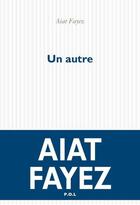 Couverture du livre « Un autre » de Aiat Fayez aux éditions P.o.l