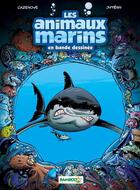 Couverture du livre « Les animaux marins en bande dessinée T.1 » de Christophe Cazenove et Jytery aux éditions Bamboo