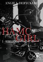 Couverture du livre « HAMC girl Tome 1 » de Angie L. Deryckere aux éditions Sharon Kena