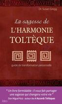 Couverture du livre « La sagesse de l'harmonie toltèque » de Susan Gregg aux éditions Editions Ideo