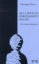 Couverture du livre « Qui a peur du harcèlement sexuel ? des femmes témoignent » de Francoise Ducret aux éditions Georg