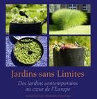 Couverture du livre « Jardins sans limites ; des jardins contemporains au coeur de l'Europe » de Lesot Gaud aux éditions Gaud