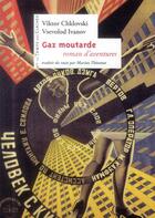 Couverture du livre « Gaz moutarde » de Viktor Chklovski et Vsevolod Ivanov aux éditions Le Temps Des Cerises