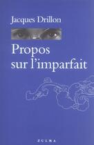 Couverture du livre « Propos sur l imparfait » de Jacques Drillon aux éditions Zulma