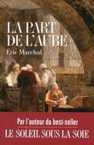 Couverture du livre « La part de l'aube » de Eric Marchal aux éditions Anne Carriere