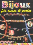 Couverture du livre « Bijoux, fils tisses & perles » de  aux éditions De Saxe