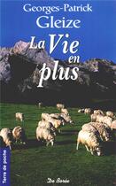 Couverture du livre « La vie en plus » de Gleize Gp aux éditions De Boree