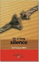 Couverture du livre « Un si long silence » de Wirth Jean-Francois aux éditions In Octavo