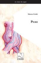 Couverture du livre « Peau » de Manon Godet aux éditions Editions Du Cygne