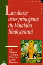 Couverture du livre « Les douze actes principaux du bouddha shakyamuni » de  aux éditions Dervy