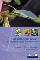 Couverture du livre « Les auxiliaires des cultures : entomophages, acariphages et entomopathogenes » de Acta aux éditions Acta