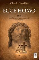 Couverture du livre « Ecce homo ; essai enrichi par quelques oeuvres de Joseph Matar » de Claude Guerillot aux éditions Vega