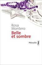 Couverture du livre « Belle et sombre » de Rosa Montero aux éditions Metailie