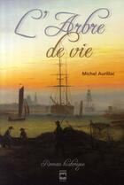 Couverture du livre « L'arbre de vie » de Michel Aurillac aux éditions Hurtubise