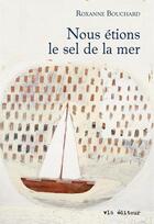 Couverture du livre « Nous étions le sel de la mer » de Roxanne Bouchard aux éditions Vlb éditeur